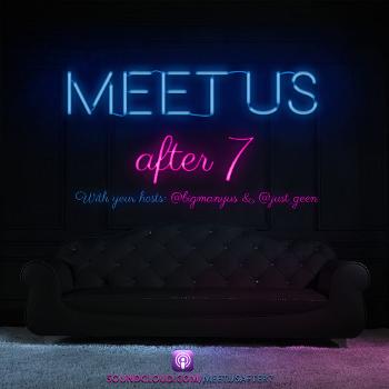Meet Us After 7