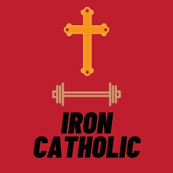 IronCatholic Podcast