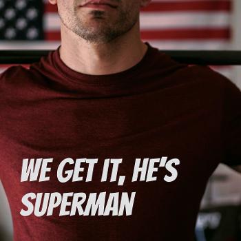 We Get it, He's Superman