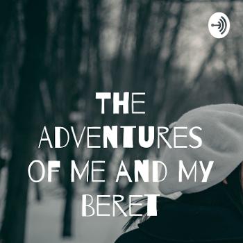 The Adventures of Me and My Beret