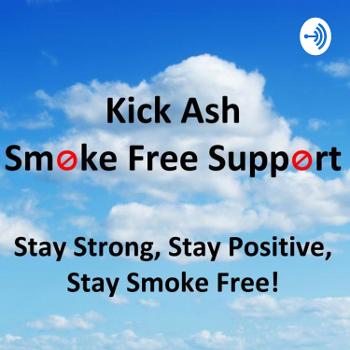 The Kick Ash Smoke Free Podcast