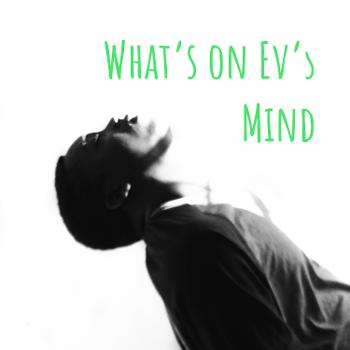 What’s on Ev’s Mind
