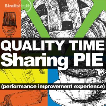 Quality Time: Sharing PIE (performance improvement experience)