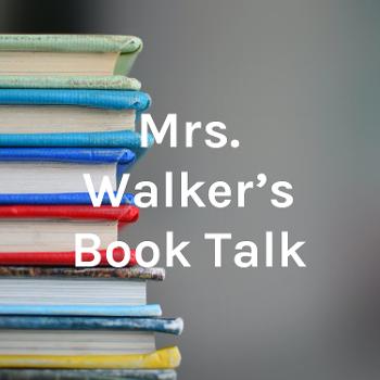 Mrs. Walker's Book Talk