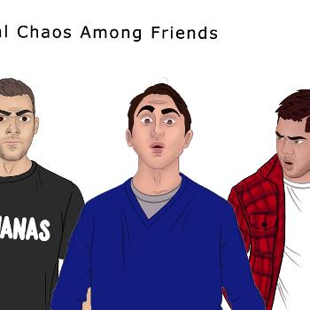 Total Chaos Amongst Friends