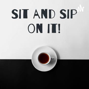 Sit and Sip on it!