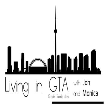 Living in GTA with Jon and Monica