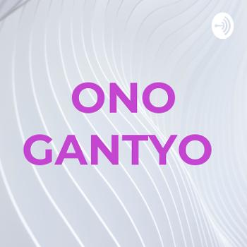 ONO GANTYO
