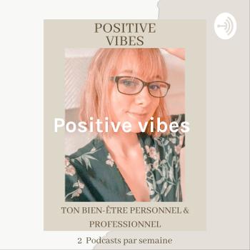 Positive vibes : Ton bien-être personnel et professionnel