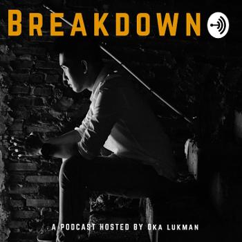 Breakdown Podcast