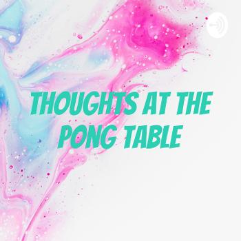 Thoughts at the pong table
