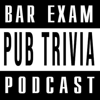 The Bar Exam Pub Trivia Podcast