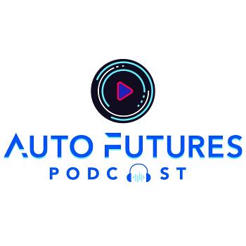 Auto Futures Podcast