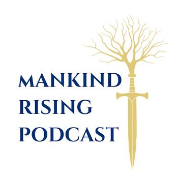 Mankind Rising Podcast