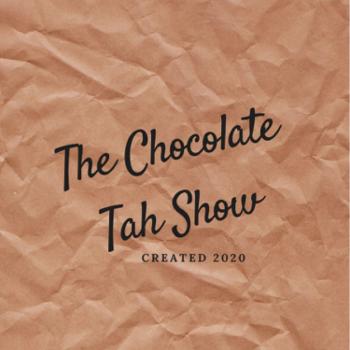 The Chocolate Tah Show