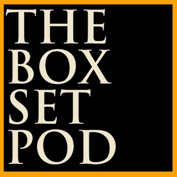 The Box Set Pod - The Boxset Podcast