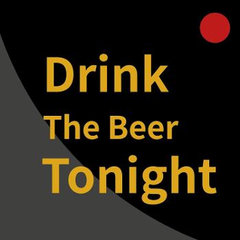 Drink the Beer Tonight 夜夜酒吧