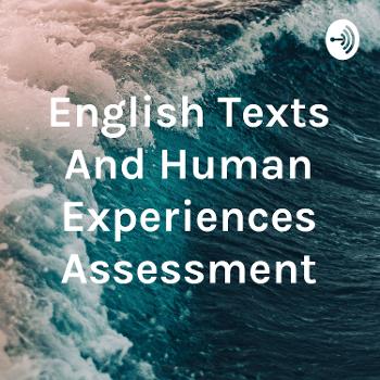 English Texts And Human Experiences Assessment
