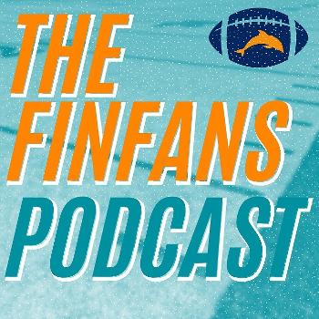 Finfans Podcast - Miami Dolphins