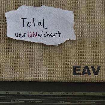 Total verunsichert - Der EAV-Podcast