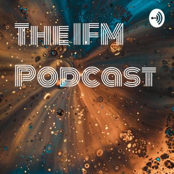 The IFM Podcast