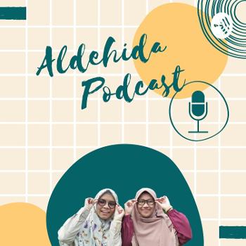 Aldehida Podcast