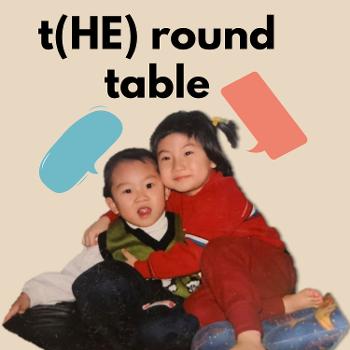 T(HE) Round Table