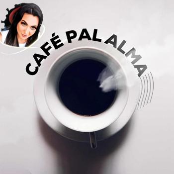 CM PODCAST Cafe pal Alma