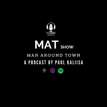 MAT Show (Man Around Town)