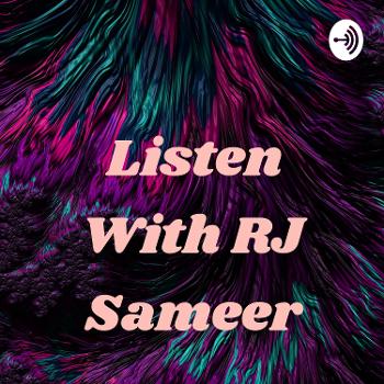 Listen With RJ Sameer