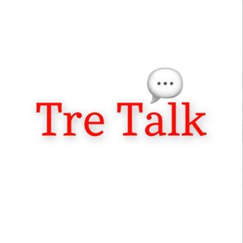 Tre Talk