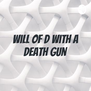 Will of D with a Death Gun