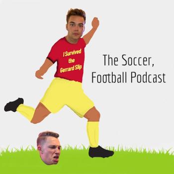 The Soccer, Football Podcast