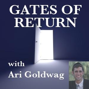 The Gates of Return with Ari Goldwag