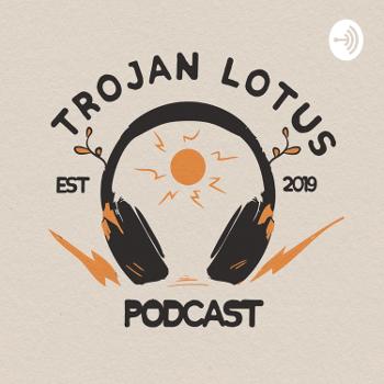 Trojan Lotus Podcast