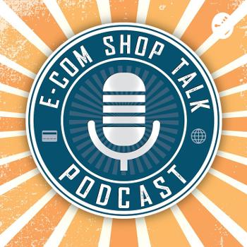 E-Com Shop Talk
