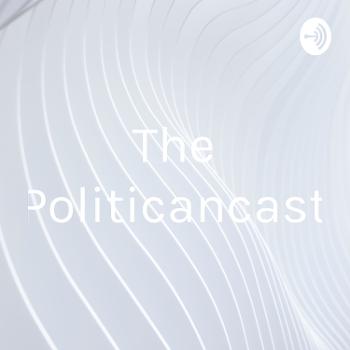 The Politicancast