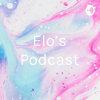 Elo's Podcast