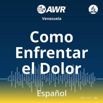 AWR en Espanol - Como Enfrentar el Dolor