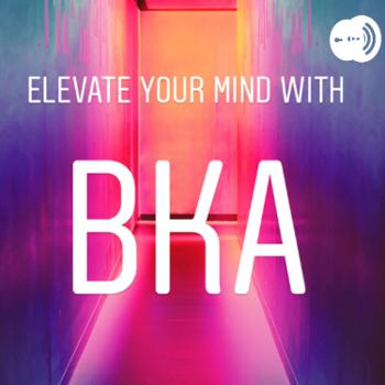 Elevate your mind with BKA