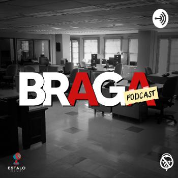 BRAGA | Podcast