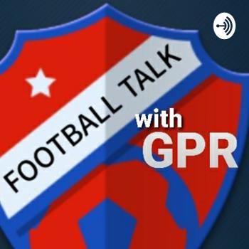 Football Talk With GPR