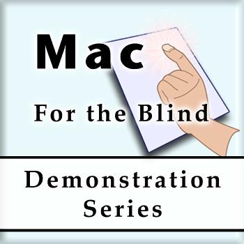 Mac for the Blind -  Macfortheblind.com Audio Demonstration Series