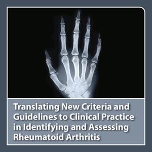 CME Outfitters - Translating New Criteria and Guidelines to Clinical Practice in Identifying and Assessing Rheumatoid Arthritis