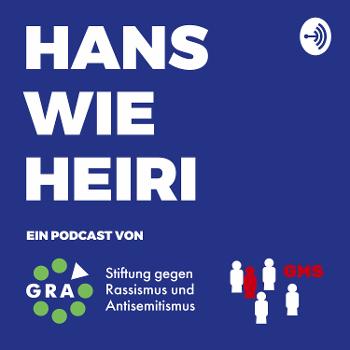 Hans wie Heiri - Der Podcast von GRA und GMS