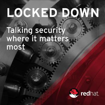 Locked Down - Security Podcast