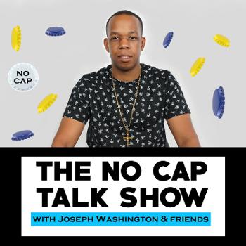 The No Cap Talk Show