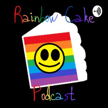 Rainbow Cake Podcast