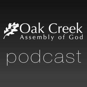 Oak Creek Assembly of God Podcast