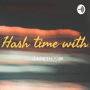 Hash Time With Elizabeth Kim